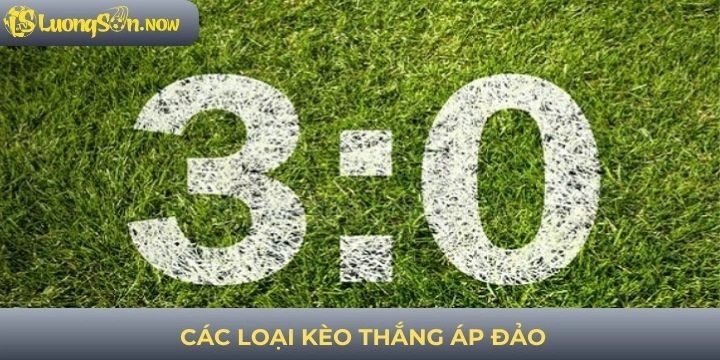Các loại kèo cược thắng áp đảo hiện nay