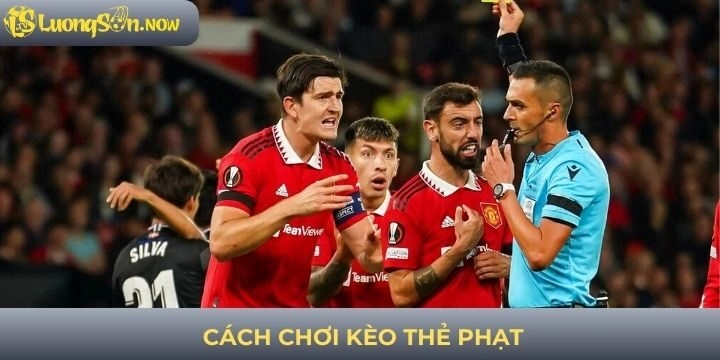 Tìm hiểu cách chơi kèo thẻ phạt và quy tắc tính điểm