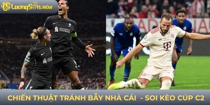 Soi kèo cúp C2 vào bờ an toàn