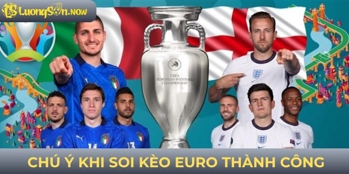 Một số lưu ý quan trọng khi soi kèo Euro cần nắm rõ