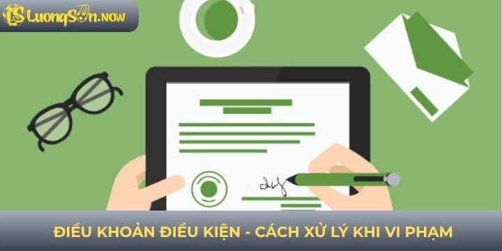 Cách website xử lý vi phạm theo văn bản điều khoản điều kiện