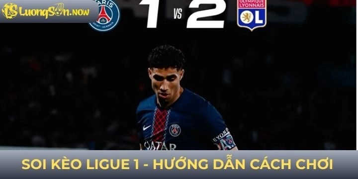 Cách soi kèo ligue 1 - nghiên cứu sức mạnh cốt lõi của đội chơi