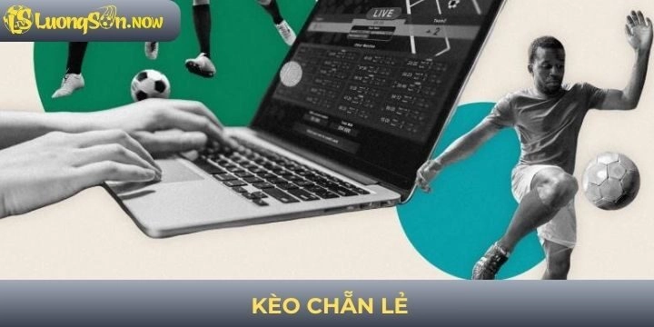 Kèo chẵn lẻ - Thủ thuật kèo cược hay nhất về bờ nhanh chóng