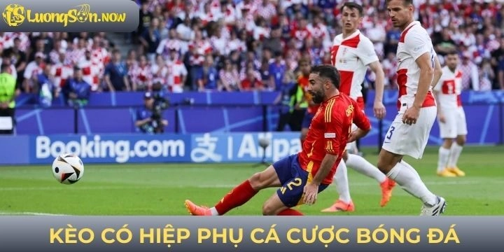 Khái niệm cơ bản về kèo có hiệp phụ