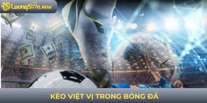 Kèo việt vị nội dung quan trọng cần nắm rõ