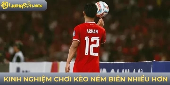 Nhận định kèo ném biên nhiều hơn chính xác 