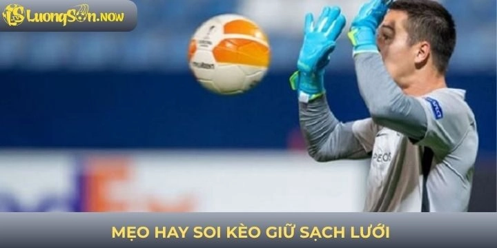 Mẹo hay soi kèo giữ sạch lưới chắc thắng