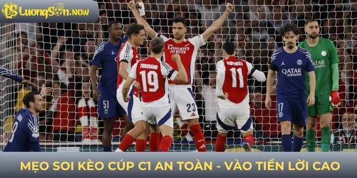 Mẹo soi kèo cúp C1 tối đa lợi nhuận