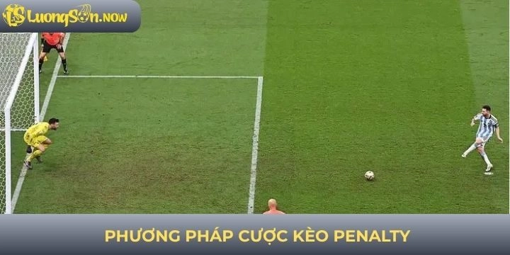 Phương pháp cá cược kèo penalty cho newbie hiệu quả