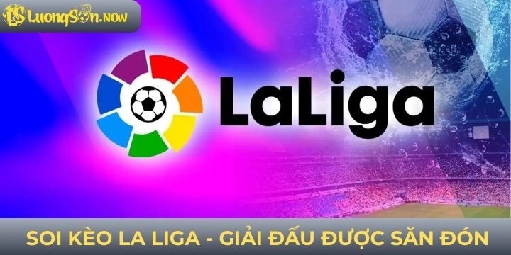 Khái quát về kèo giải đấu La liga 