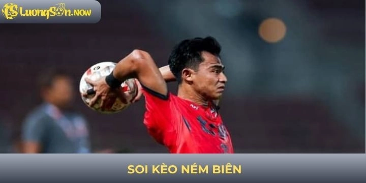 Bỏ túi cách soi kèo ném biên nắm chắc phần thắng