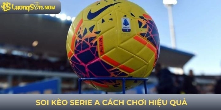 Bí quyết soi kèo Serie A từ chuyên gia hàng đầu