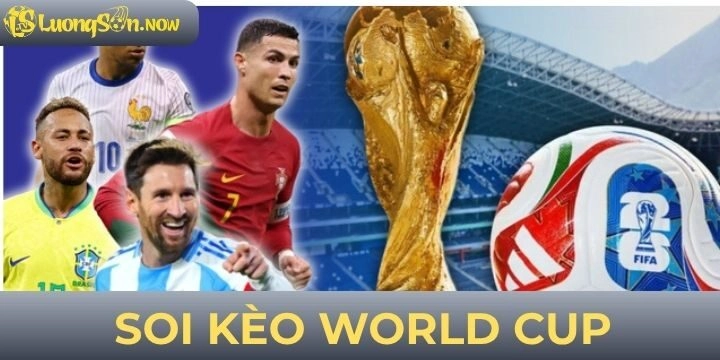 Soi kèo world cup - Cách chơi hiệu quả cho người mới đặt cược