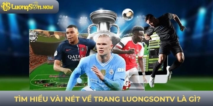 Luongsontv là gì - Tìm hiểu thông tin cơ bản