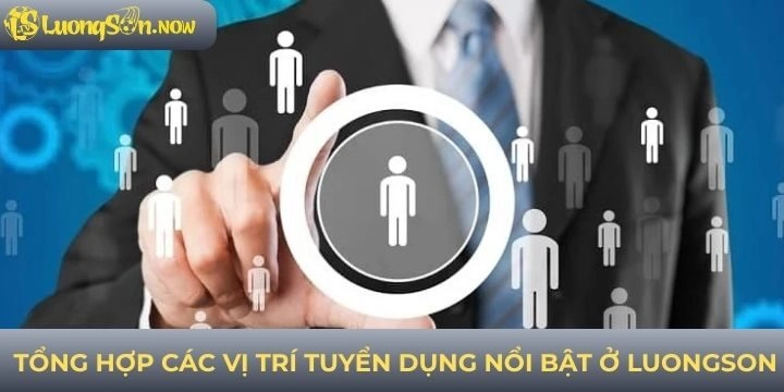 Các vị trí nhân viên nên thử tại nhà cái luongson