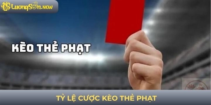Phân tích tỷ lệ cược kèo thẻ phạt trên bảng kèo nhà cái