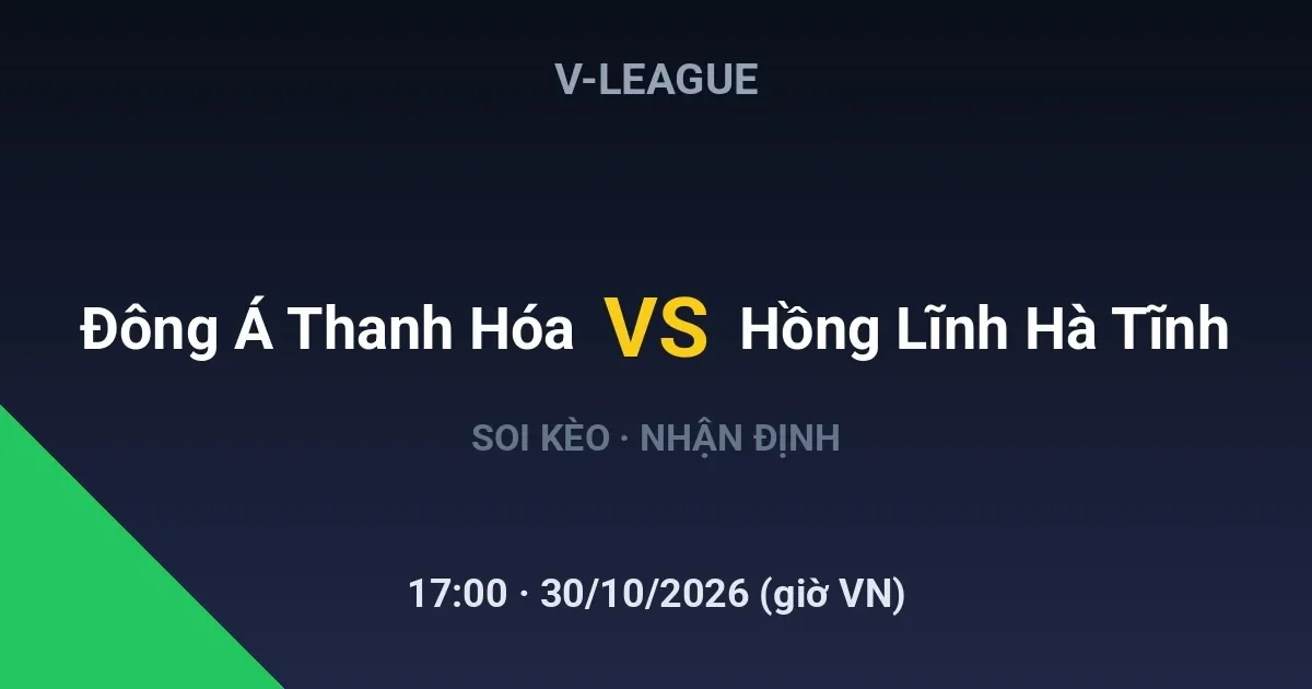 Đông Á Thanh Hóa vs Hồng Lĩnh Hà Tĩnh