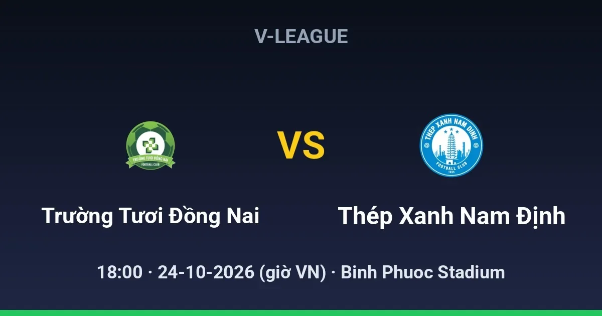 Trường Tươi Đồng Nai vs Thép Xanh Nam Định